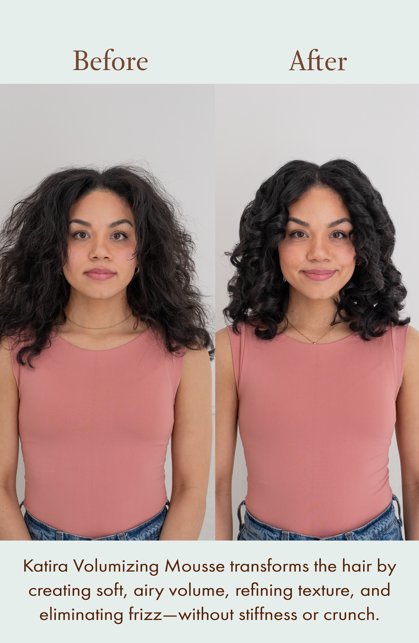 Before and after images showing the volumizing effect of Katira Mousse on brunette hair.