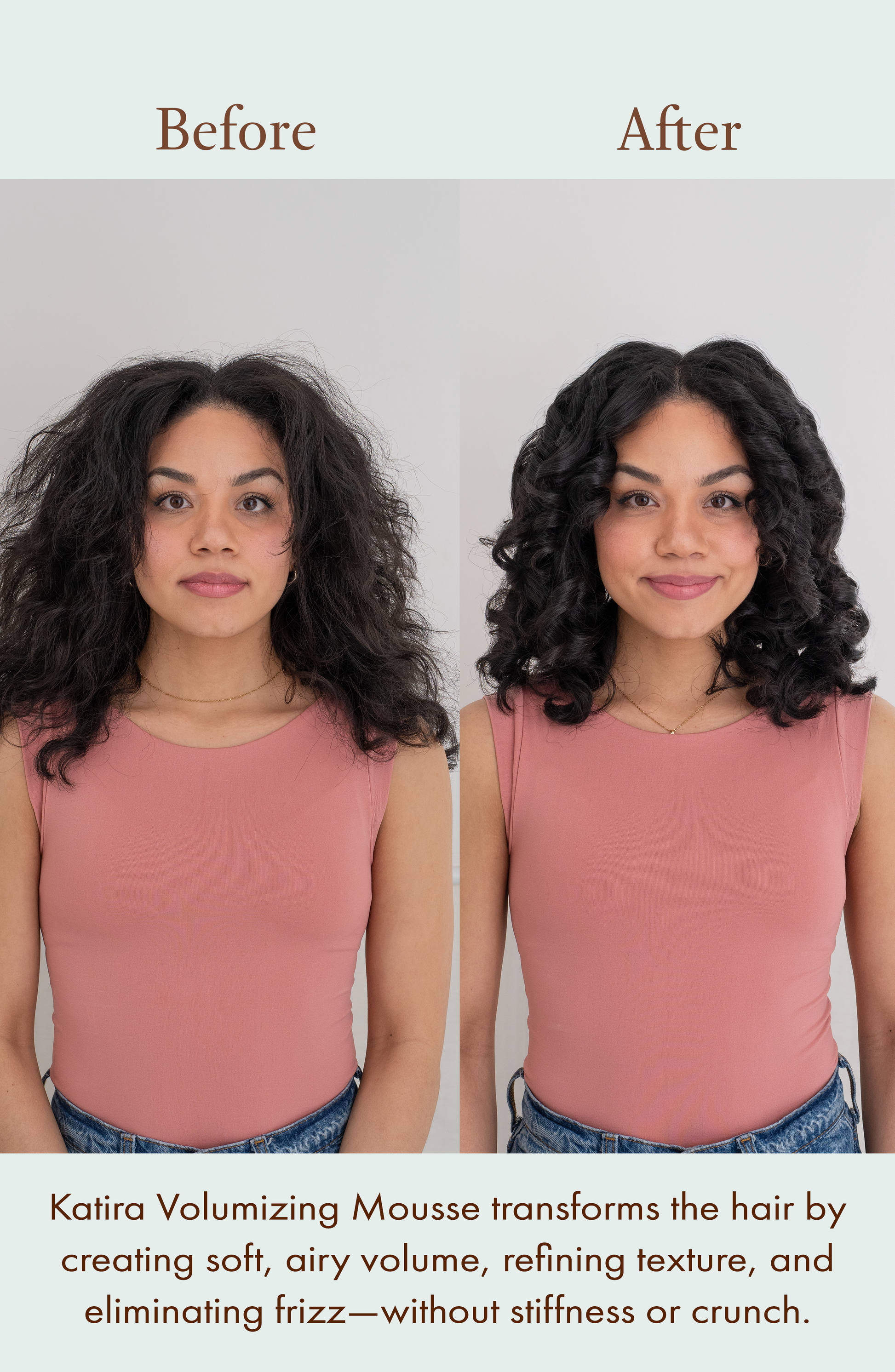 Before and after images showing the volumizing effect of Katira Mousse on brunette hair.